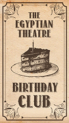 Egyptian Theatre Birthday Club