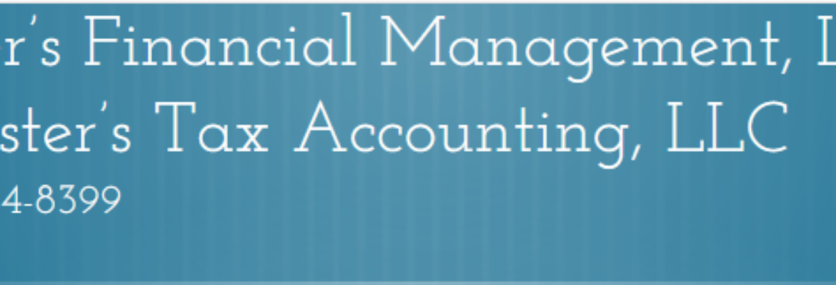Foster’s Financial Management, LLC & Foster’s Tax Accounting, LLC