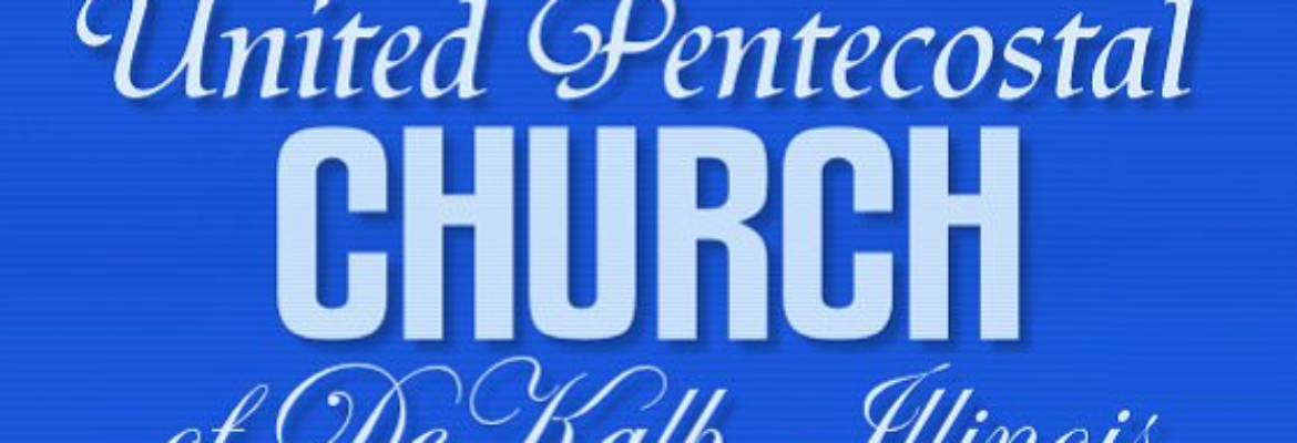 The DeKalb United Pentecostal  Church